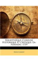Bibliothèque Curieuse Historique Et Critique: Ea-Furtado. 1759(French)