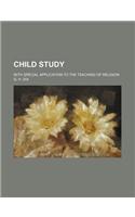 Child Study; With Special Application to the Teaching of Religion