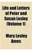Life and Letters of Peter and Susan Lesley (Volume 1)