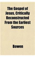 The Gospel of Jesus, Critically Reconstructed from the Earliest Sources