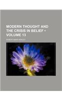 Modern Thought and the Crisis in Belief (Volume 13): (English)