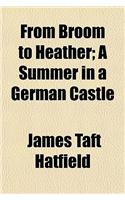 From Broom to Heather; A Summer in a German Castle