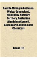 Bauxite Mining in Australia: Weipa, Queensland, Nhulunbuy, Northern Territory, Australian Aluminium Council, ALCOA World Alumina and Chemicals(English)