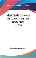 Matthijs de Castelein En Zijne Const Van Rhetoriken (1894)