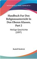 Handbuch Fur Den Religionsunterricht in Den Oberen Klassen, Part 2