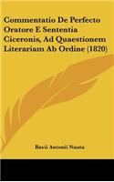 Commentatio de Perfecto Oratore E Sententia Ciceronis, Ad Quaestionem Literariam AB Ordine (1820)