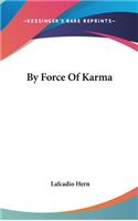 By Force Of Karma: (English)
