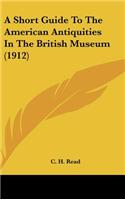 A Short Guide to the American Antiquities in the British Museum (1912)