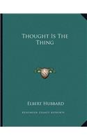 Thought Is the Thing