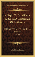 Reply To Dr. Miller's Letter To A Gentleman Of Baltimore