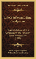 Life Of Jefferson Dillard Goodpasture