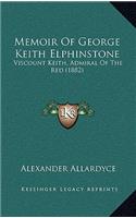 Memoir Of George Keith Elphinstone: Viscount Keith, Admiral Of The Red (1882)