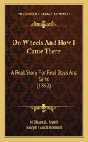 On Wheels And How I Came There