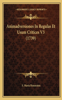 Animadversiones In Regulas Et Usum Critices V3 (1739)