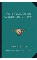 Fifty Years Of An Actor's Life V1 (1904)