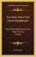 Aus Dem Alten Und Neuen Burgtheater