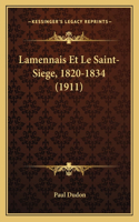 Lamennais Et Le Saint-Siege, 1820-1834 (1911): (French)