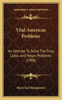 Vital American Problems