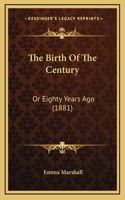 The Birth Of The Century