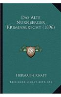 Das Alte Nurnberger Kriminalrecht (1896)