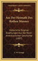 Aus Der Heimath Des Rothen Mannes