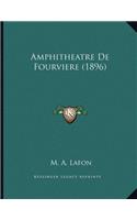 Amphitheatre De Fourviere (1896)