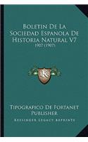 Boletin De La Sociedad Espanola De Historia Natural V7: 1907 (1907)