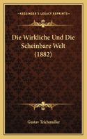 Die Wirkliche Und Die Scheinbare Welt (1882)