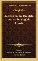 Plotinus on the Beautiful and on Intelligible Beauty