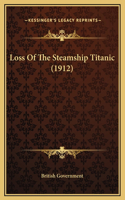 Loss Of The Steamship Titanic (1912)