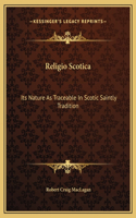 Religio Scotica: Its Nature As Traceable In Scotic Saintly Tradition