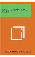 Risk, Uncertainty and Profit