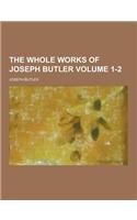 The Whole Works of Joseph Butler Volume 1-2