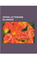 Opere Letterarie Islandesi: Edda in Prosa, Edda Poetica, Romanzi Islandesi, Saghe Degli Islandesi, Aettir, Hrafnkels Saga Freysgooa, Njals Saga, G(Italian)