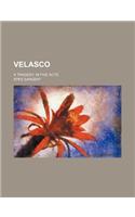 Velasco; A Tragedy, in Five Acts