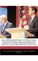An Introduction to Political Science from Argumentative Topics to Comparative Politics