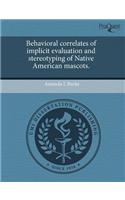 Behavioral Correlates of Implicit Evaluation and Stereotyping of Native American Mascots