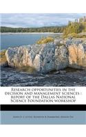 Research Opportunities in the Decision and Management Sciences: Report of the Dallas National Science Foundation Workshop