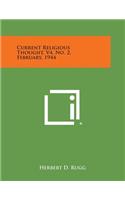 Current Religious Thought, V4, No. 2, February, 1944