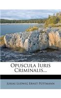 Opuscula Iuris Criminalis...