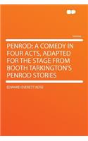 Penrod; A Comedy in Four Acts, Adapted for the Stage from Booth Tarkington's Penrod Stories