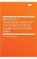 Report of a Geological Survey of the Vicinity of Belle Plaine, Scott County, Minn