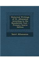 Historical Writings of St. Athanasius According to the Benedictine Text - Primary Source Edition: (English)