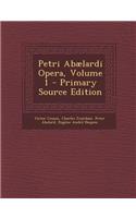 Petri Abælardi Opera, Volume 1 - Primary Source Edition