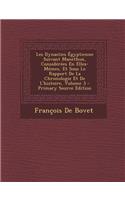 Les Dynasties Egyptienne Suivant Manethon, Considerees En Elles-Memes, Et Sous Le Rapport de La Chronologie Et de L'Histoire, Volume 3 - Primary Source Edition