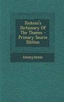 Dickens's Dictionary of the Thames - Primary Source Edition: (English)