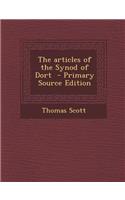 The Articles of the Synod of Dort - Primary Source Edition: (English)