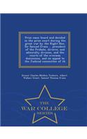 Prize Cases Heard and Decided in the Prize Court During the Great War by the Right Hon. Sir Samuel Evans ... President of the Probate, Divorce, and Admiralty Division, and the Courts of the Overseas Dominions, and on Appeal to the Judicial Committe