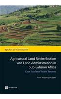 Agricultural Land Redistribution and Land Administration in Sub-Saharan Africa