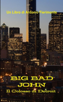Big Bad John - Il Colosso Di Detroit: (Italian)